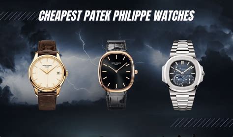 what is the cheapest patek philippe watch|patek philippe watches lowest price.